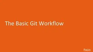 Version Control with Git: The Basic Git Workflow  | packtpub.com