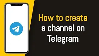 How to create a channel on Telegram