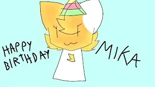HAPPY BIRTHDAY MIKA @Mika_Kit162 (i love you mika)