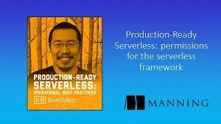 Production-Ready Serverless: Managing Permissions for the Serverless Framework