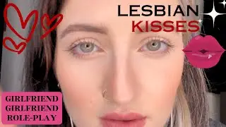 ASMR: LESBIAN ROLE-PLAY | GIRLFRIEND KISSES | PERSONAL ATTENTION | LGBTQ+ ASMR | QUEER LOVE