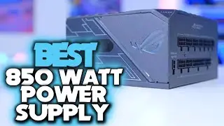 Top 5 Best 850 Watt Power Supply of 2023 | The 5 Best PSU for Gaming Review [The Only 5 Recommend]