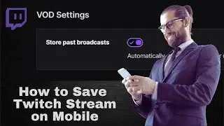 How to Save Streams on Twitch Mobile in 2021 | Enabled VOD