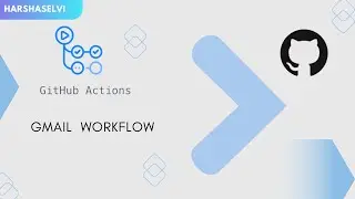 GitHub Actions | Gmail WorkFlow #3 | Tamil | HarshaSelvi