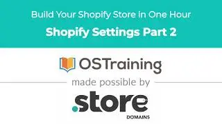 Build Your Shopify Store in One Hour #5 - Settings, Part 2