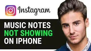 INSTAGRAM NOTES MUSIC NOT SHOWING IN IPHONE 2024