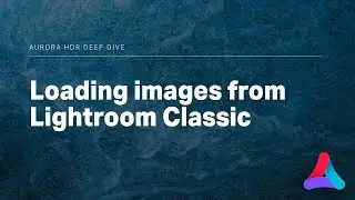 Aurora HDR – Loading Images from Lightroom Classic