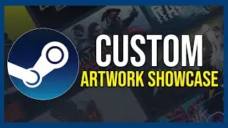 How To Make Custom Steam Artwork Showcase (Tutorial)