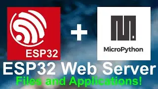 ESP32 Web Server for Files and Applications - MicroPython Tutorial