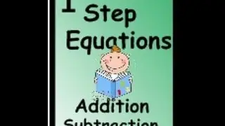 Solving 1 Step Equations (Addition-Subtraction)