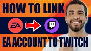 How to Link EA Account to Twitch (2024)