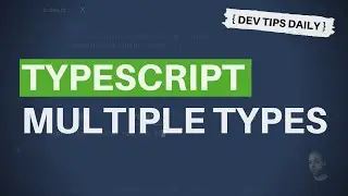 DevTip Daily: Using multiple TypeScript types