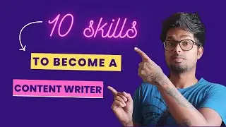 How to Become a Content Writer? 10 Skills Required for Content Writing | Copywriting + Freelancing