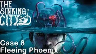 The Sinking City - Part 8 Fleeing Phoenix / Walkthrough