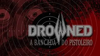 DROWNED | A Bancada do Pistoleiro (Vídeo Oficial)