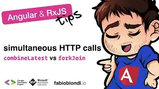 Angular & RxJS Tips #5: Multiple Http calls - combineLatest vs forkJoin