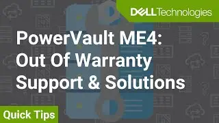 PowerVault ME4: Out Of Warranty Support & Solutions QuickTips