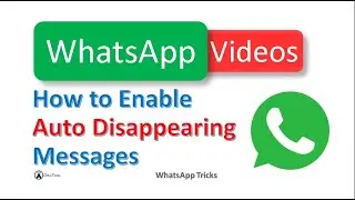 How to make Whatsapp Chat messages automatically disappear for selected contacts?