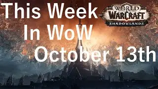 This Week In WoW October 13th