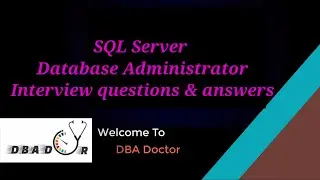 SQL SERVER DATABASE ADMINISTRATOR Interview Questions and Answer  