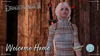 Welcome Home 🎉| Modded Dragon Age 2 | Episode 24