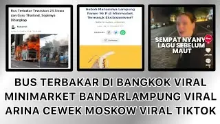 Bus Thailand yang lagi Viral & Arina Cewek Moskow Viral Tiktok