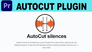 Effortlessly Cut the Silences with AutoCut Plugin in Adobe Premiere Pro | This Plugin will save time