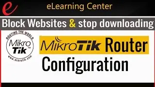 How to Block Websites and stop downloading in Mikrotik router