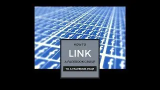 How to LINK your FACEBOOK GROUP to your FACEBOOK PAGE