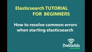 How to resolve common errors when starting elasticsearch | Elasticsearch tutorial