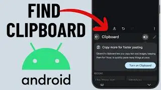 Where Is Clipboard on My Android Phone?