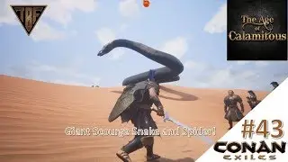 Scourge Snake Fight Conan E43  Conan Exiles Age of Calamitous Mod