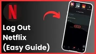 How To Logout Of Netflix !