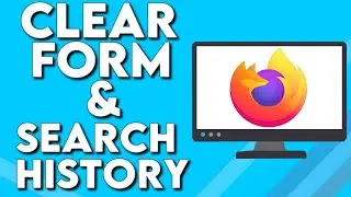 How To Clear Form And Search History on Mozilla Firefox Browser