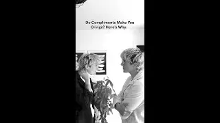 Do Compliments Make You Cringe? Here's Why.