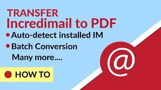 IncrediMail to PDF - How to Convert IncrediMail Emails to PDF Format ?