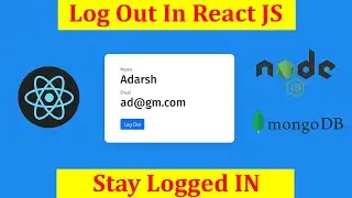 #5 How to do Logout in React JS || Keep user logged in React || Stay Logged In || React JS || 