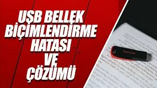 USB Bellek Biçimlendirme Hatası ve Çözümü! | WİNDOWS BİÇİMLENDİRMEYİ BİTİREMEDİ | Windows 10
