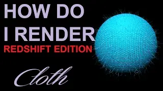 How Do I Render: Cloth (Redshift & Maya)