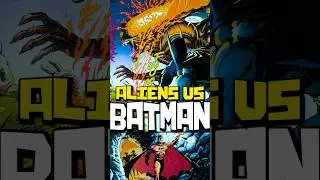 Batman Gets Attacked by Alien Xenomorphs...