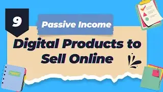 9 Simple Digital Products To Sell online For Passive Income