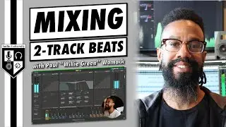 Mixing 2-Track Beats | Paul Willie Green Womack