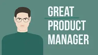 What It Takes To Become A Great Product Manager