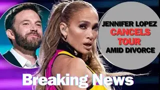 Jennifer Lopez CANCELS Tour Amid DIVORCE Rumors