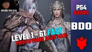 BDO PS4 | How To Level 1 to 61 | 2-3 Days Max!