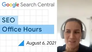 English Google SEO office-hours from August 6, 2021