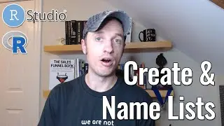 How to Create and Name Lists in R