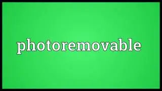 Photoremovable Meaning