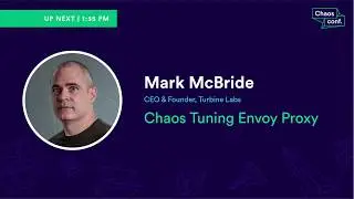 Mark McBride: Chaos Tuning Envoy Proxy - Chaos Conf 2018