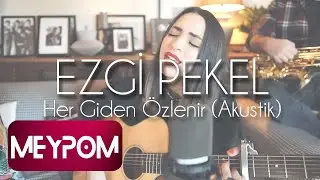 Ezgi Pekel - Her Giden Özlenir (Akustik) (Official Video)